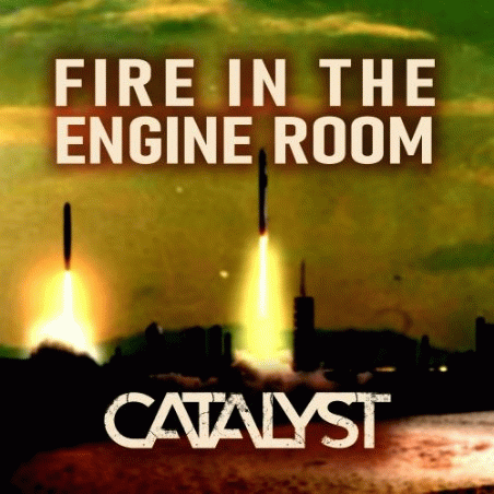 Catalyst (BEL) : Fire in the Engine Room